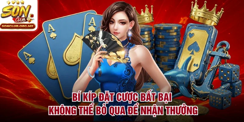 Bí kíp đặt cược bất bại không thể bỏ qua để nhận thưởng