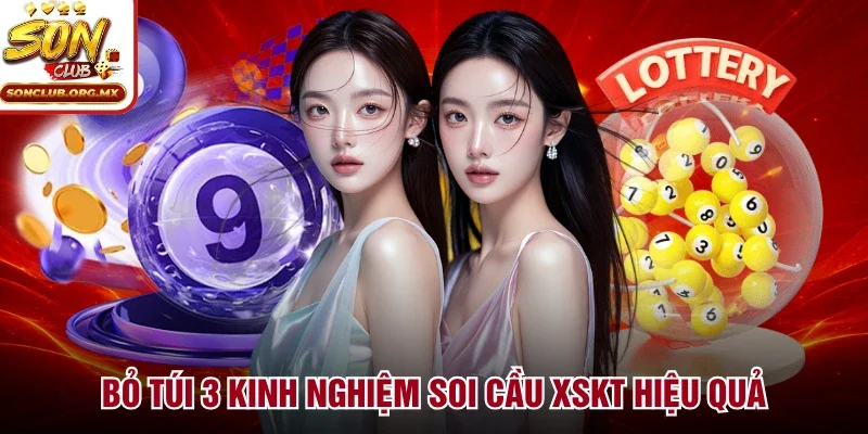 Bỏ túi 3 kinh nghiệm soi cầu XSKT hiệu quả