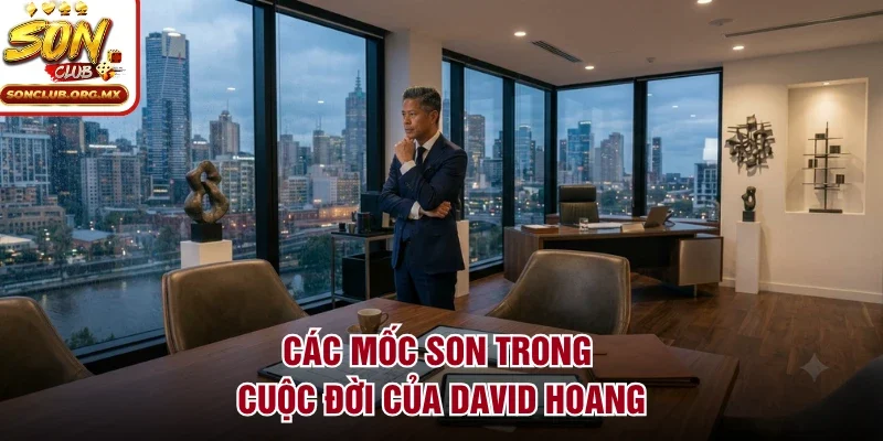 Các mốc son trong cuộc đời của David Hoang