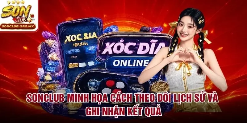 sonclub minh họa cách theo dõi lịch sử và ghi nhận kết quả