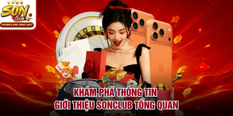 Khám phá thông tin giới thiệu sonclub tổng quan