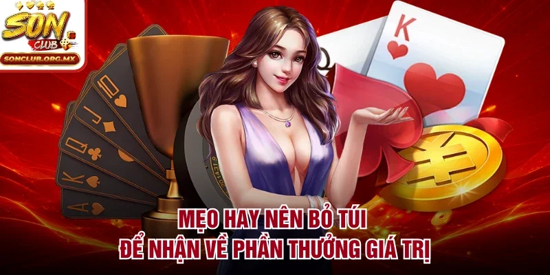 Mẹo hay nên bỏ túi để nhận về phần thưởng giá trị