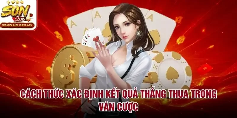 Cách thức xác định kết quả thắng thua trong ván