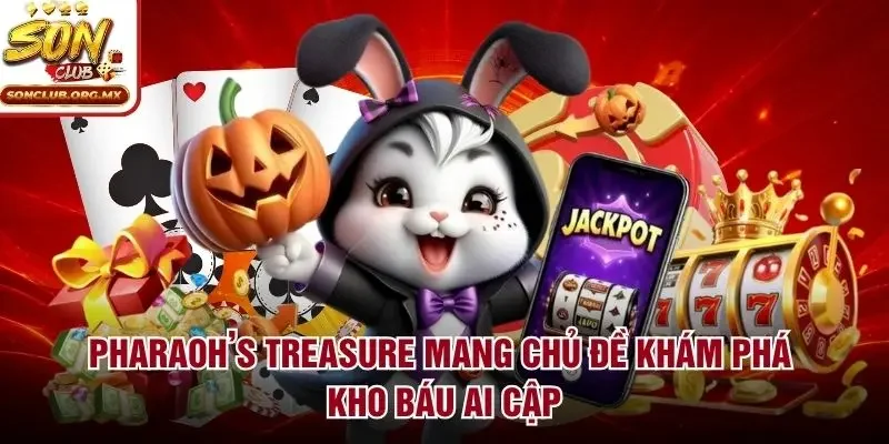 Pharaoh’s Treasure mang chủ đề khám phá kho báu Ai Cập