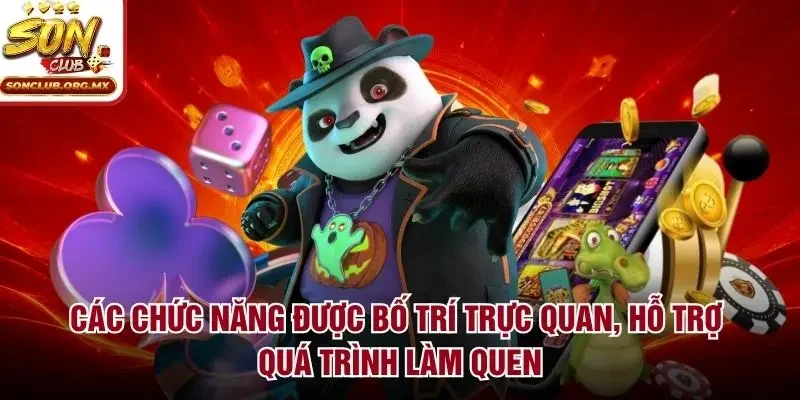 Các chức năng được bố trí trực quan, hỗ trợ quá trình làm quen