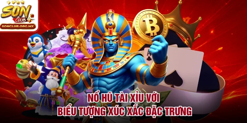 Nổ hũ tài xỉu với biểu tượng xúc xắc đặc trưng