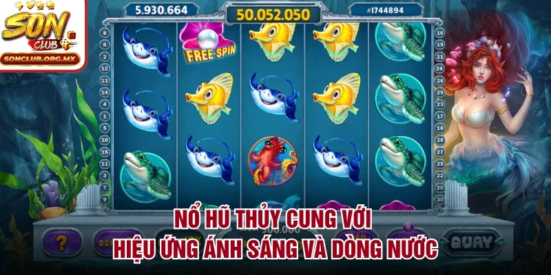 Nổ hũ thủy cung với hiệu ứng ánh sáng và dòng nước