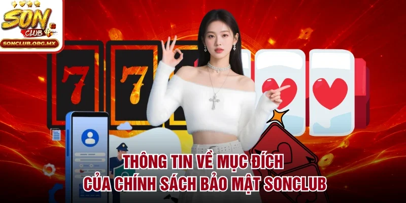 Thông tin về mục đích của chính sách bảo mật sonclub