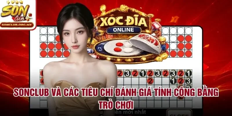 sonclub và các tiêu chí đánh giá tính công bằng trò chơi